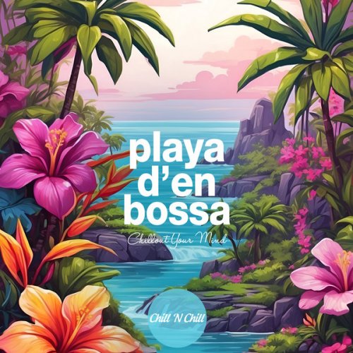 VA - Playa D'en Bossa: Chillout Your Mind (2024)