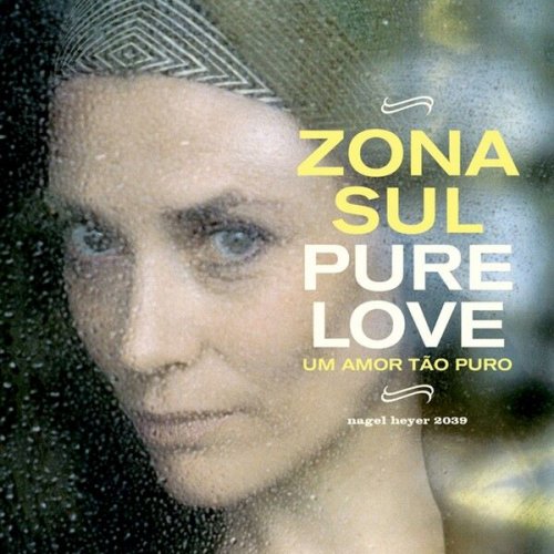 Zona Sul - Pure Love (2004)