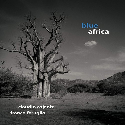 Claudio Cojaniz & Franco Feruglio - Blue Africa (2013)