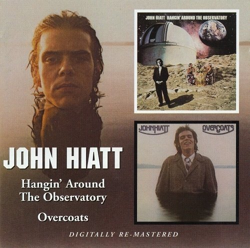 John Hiatt - Hangin' Around The Observatory & Overcoats (Remastered) (1974-75/2006)