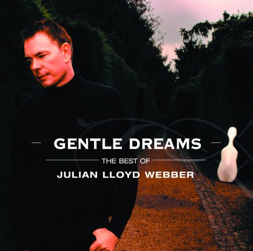 Julian Lloyd Webber - Gentle Dreams: The Best of Julian Lloyd Webber (2003)
