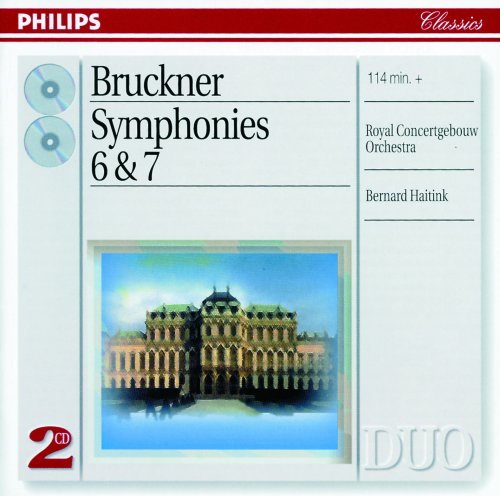 Royal Concertgebouw Orchestra, Bernard Haitink - Bruckner: Symphonies Nos.6 & 7 (2002)
