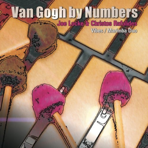 Joe Locke & Christos Rafalides - Van Gogh By Numbers (2005) FLAC