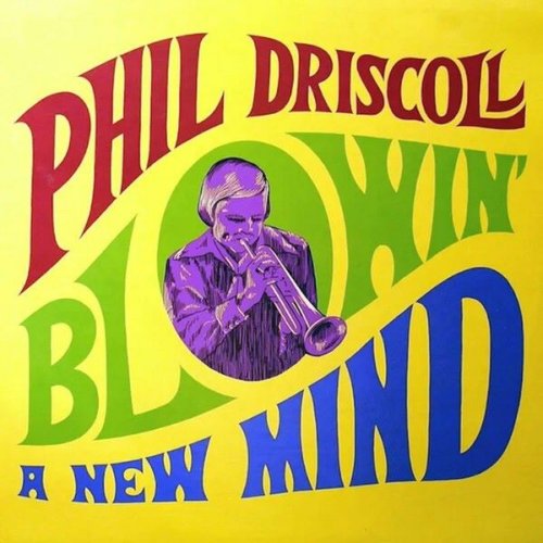 Phil Driscoll - Blowin' A New Mind (1970)