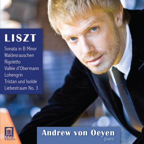 Andrew von Oeyen - Liszt: Piano Music (2011)