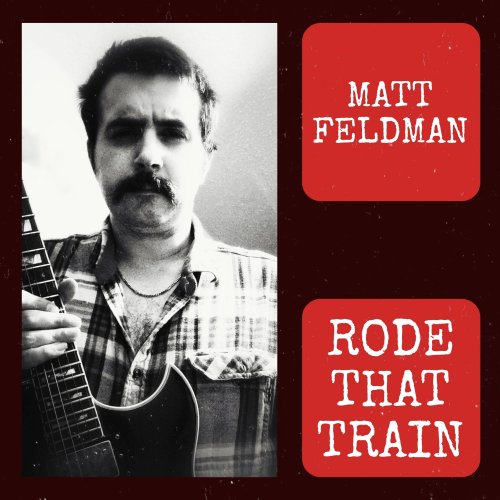 Matthew Stanley Feldman - Rode That Train (2024) [Hi-Res]
