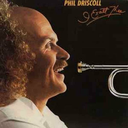 Phil Driscoll - I Exalt Thee (1983)