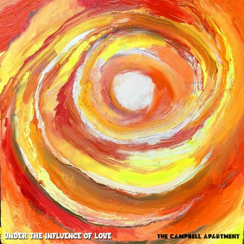 The Campbell Apartment - Under The Influence Of Love (2024)