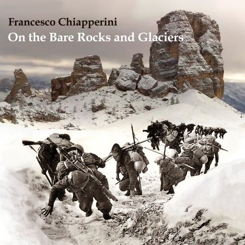Francesco Chiapperini - On the Bare Rocks and Glaciers (2021)