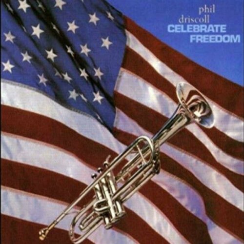 Phil Driscoll - Celebrate Freedom (1984)