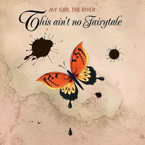 My Girl the River - This Ain't No Fairytale (2016)