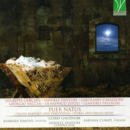 Barbara Simoni, Fabiana Ciampi, Daniele Venturi & Coro Gaudium - Puer natus (Italian Baroque and Traditional Choral and Organ Music) (2018)