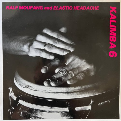 Ralf Moufang And Elastic Headache - Kalimba 6 (1983)