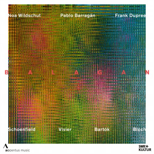 Noa Wildschut, Pablo Barragán, Frank Dupree - BALAGAN - Music by Schoenfield, Vivier, Bartók, and Bloch (2024) [Hi-Res]