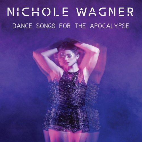 Nichole Wagner - Dance Songs For The Apocalypse EP (2020)