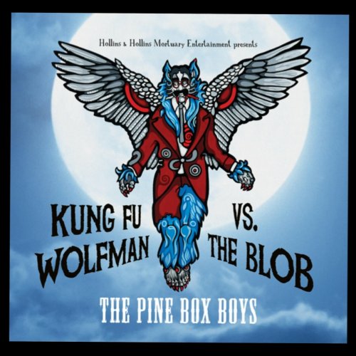 The Pine Box Boys - Kung Fu Wolfman Vs. The Blob (2024)