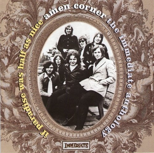 Amen Corner - If Paradise Was Half As Nice: The Immediate Anthology (Reissue) (1969/2000)