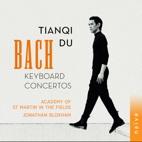 Tianqi Du, Academy of St Martin in the Fields, Jonathan Bloxham - Bach: Keyboard Concertos (2024) [Hi-Res]