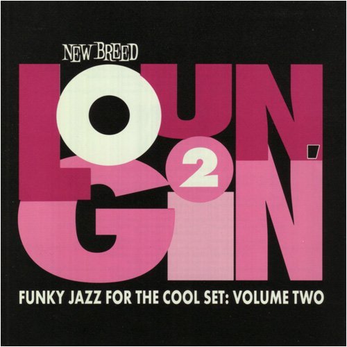 VA - Loungin' 2 - Funky Jazz For The Cool Set: Volume Two (1996)