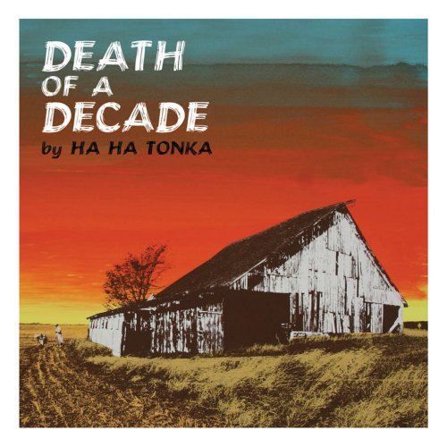 Ha Ha Tonka - Death Of A Decade (2011)