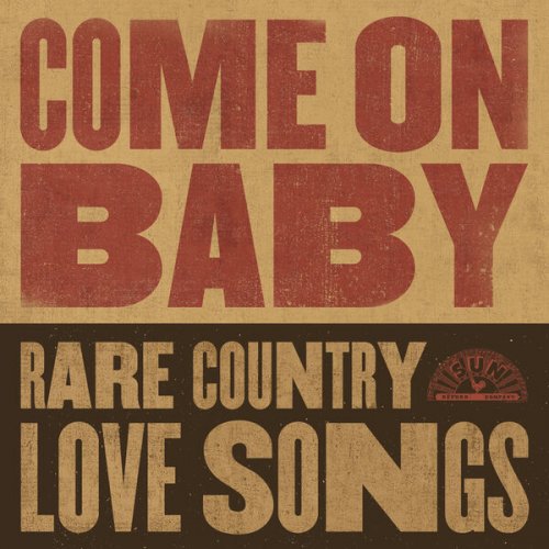 VA - Come On Baby: Rare Country Love Songs (2024)