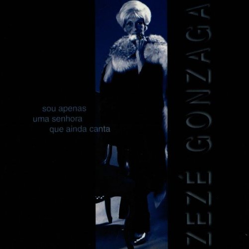 Zezé Gonzaga - Sou Apenas uma Senhora Que Ainda Canta (2013)
