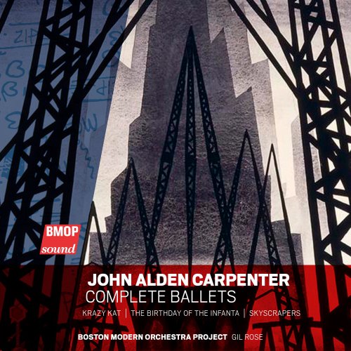 Boston Modern Orchestra Project, Gil Rose - John Alden Carpenter: Complete Ballets (2024) [Hi-Res]