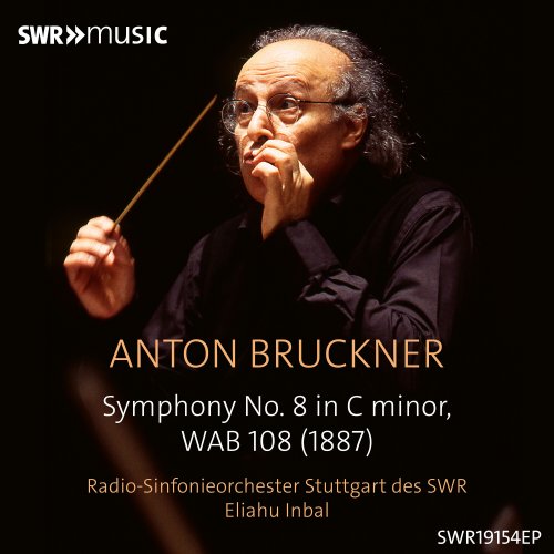 Eliahu Inbal, Radio-Sinfonieorchester Stuttgart des SWR - Bruckner: Symphony No. 8 in C Minor, WAB 108 (1887 Version, Ed. L. Nowak) (2024)