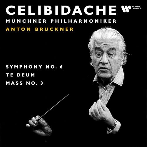 Sergiu Celibidache - Bruckner: Symphony No. 6, Te Deum & Mass No. 3 (Live) (2024)