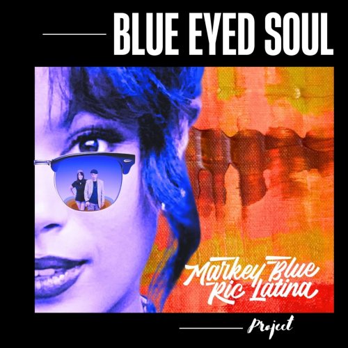 Markey Blue Ric Latina Project - Blue Eyed Soul (2024)