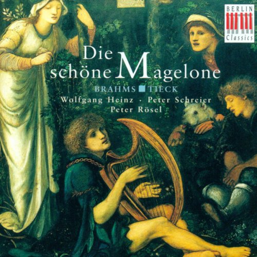 Wolfgang Heinz, Peter Schreier, Peter Rosel - Brahms: Die schone Magelone (1999)