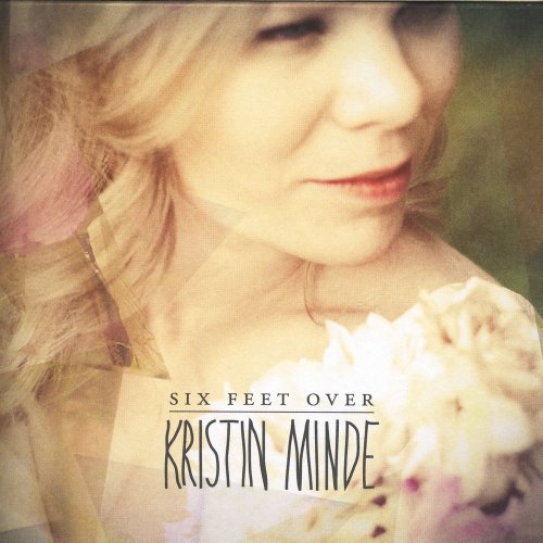 Kristin Minde - Six Feet Over (2011)
