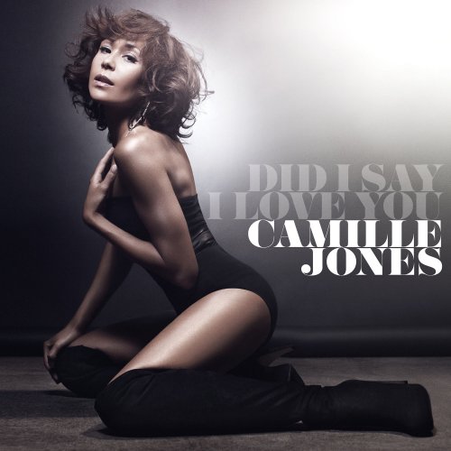 Camille Jones - Did I Say I Love You (2012)