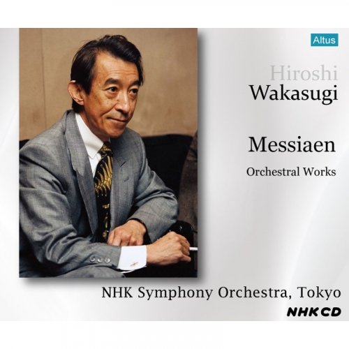 Hiroshi Wakasugi - Messiaen: Orchestral Works (1996-98) [2021]