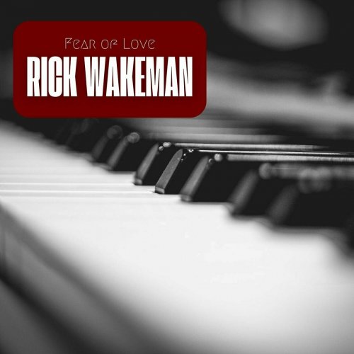 Rick Wakeman - Fear of Love (2023)