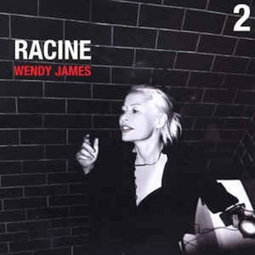 Wendy James - Racine 2 (2007)