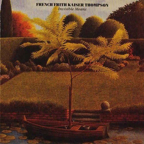 French Frith Kaiser Thompson - Invisible Means (1990)