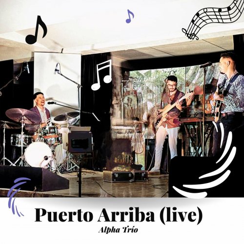 Alpha Trío - Puerto Arriba (Live) (2024)