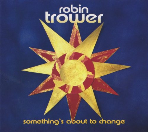 Robin Trower - Something's About To Change (2015) CD-Rip
