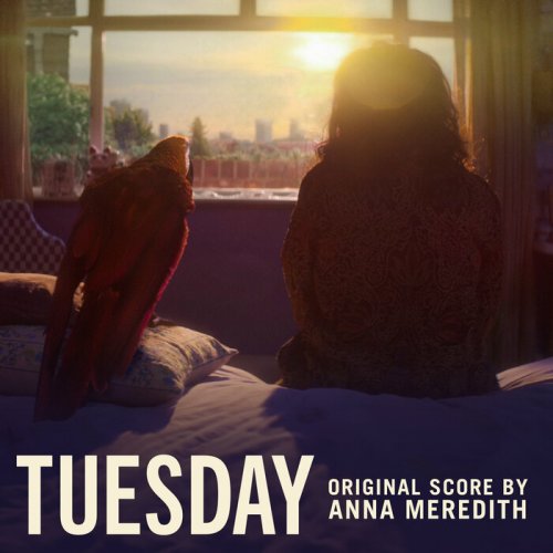 Anna Meredith - Tuesday (Original Soundtrack) (2024)