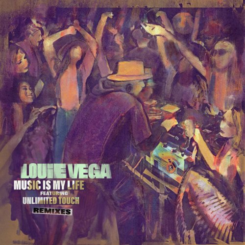 Louie Vega & Unlimited Touch - Music Is My Life (Remixes) (2024)