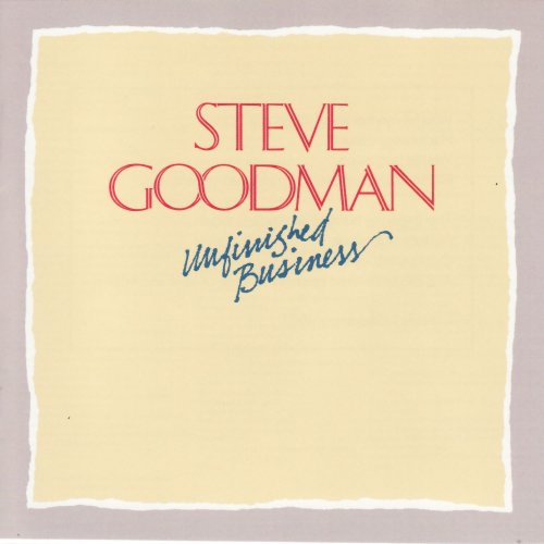 Steve Goodman - Unfinished Business (1987)