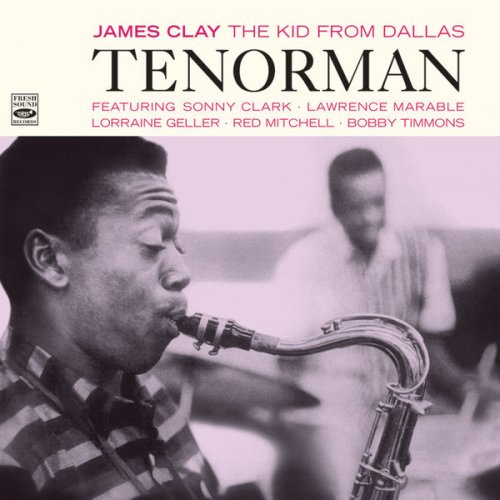 James Clay - James Clay: The Kid from Dallas. Tenorman (2015)