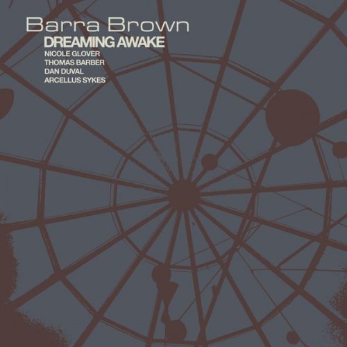 Barra Brown Quintet - Dreaming Awake (2015)