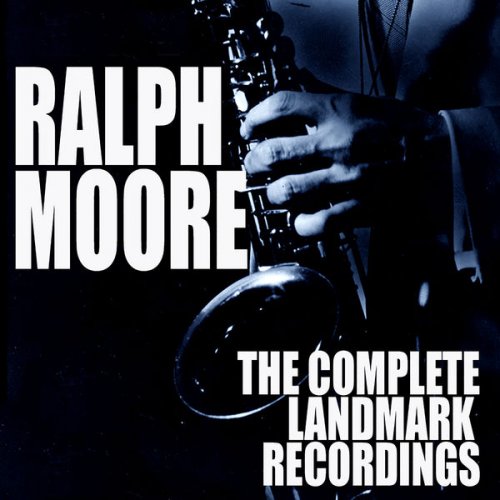 Ralph Moore - The Complete Landmark Recordings (1999)