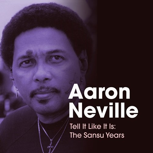 Aaron Neville - Tell It Like It Is: The Sansu Years (2020)