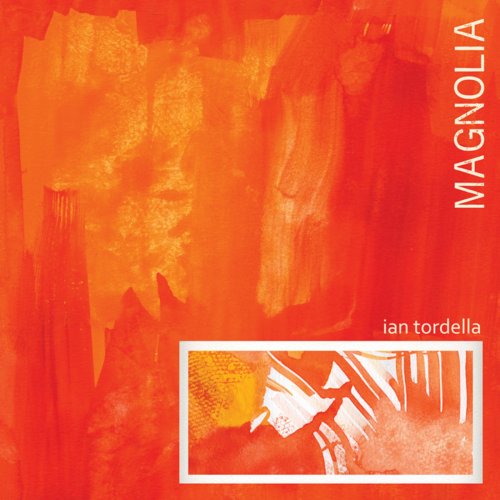 Ian Tordella - Magnolia (2010)
