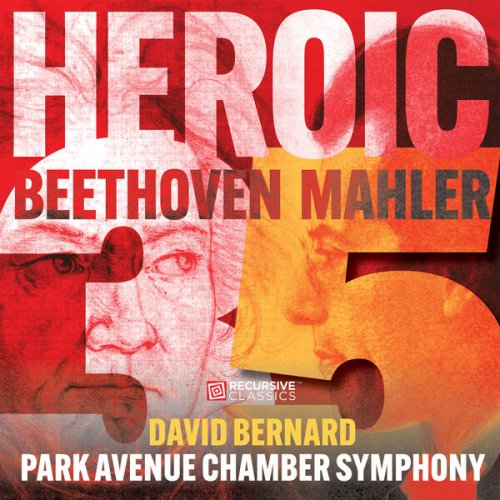 David Bernard & Park Avenue Chamber - Heroic: Beethoven's "Eroica" and Mahler's Fifth (2024) [Hi-Res]