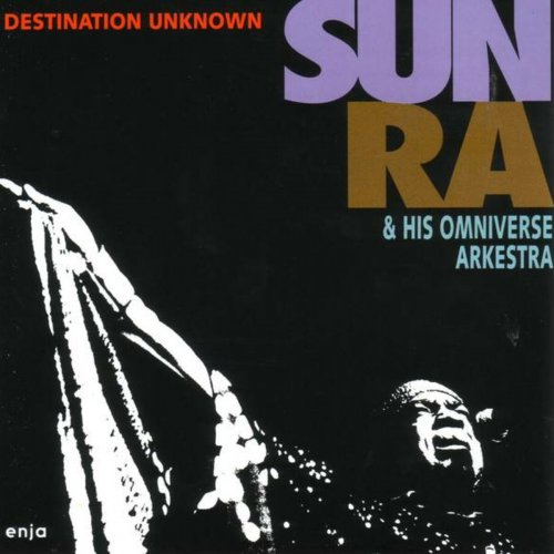 Sun Ra - Destination Unknown (2007)