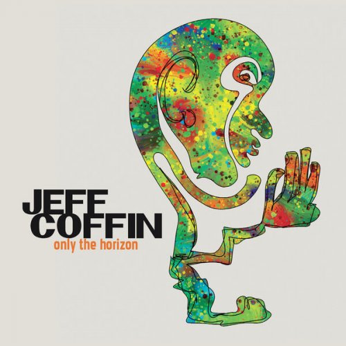 Jeff Coffin - Only the Horizon (2024) [Hi-Res]